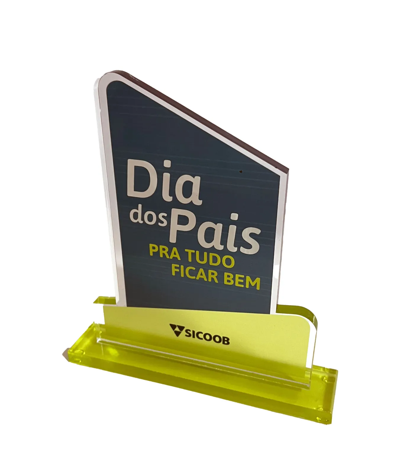 Troféu Sicoob Dia dos Pais. Acrílico com UV